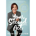 Your Second ACT: Inspiring Stories of Reinvention