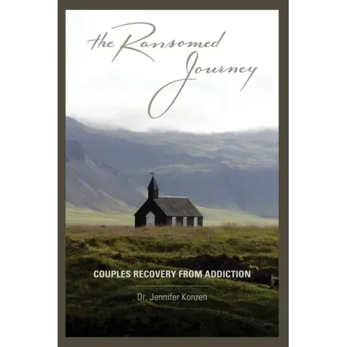The Ransomed Journey: Couples Recovery from Addiction