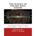 The Science of The Big Bang Theory: "An Overview of Our Universe" - Vol. 1 of 2