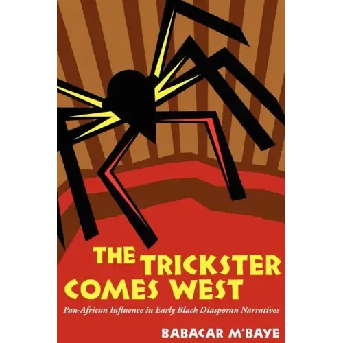The Trickster Comes West: Pan-African Influence in Early Black Diasporan Narratives