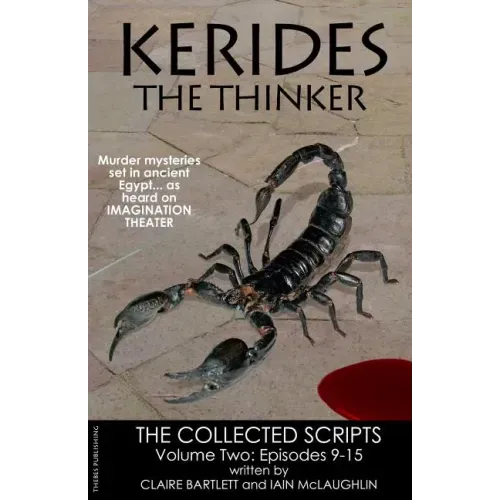 Kerides the Thinker Volume 2: The Collected Scripts Volume 2 Episodes 9-15