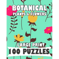 Botanical Plants & Flowers Large Print 100 Puzzles Word Search: English Version for teens and adults