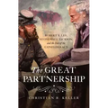 The Great Partnership: Robert E. Lee, Stonewall Jackson, and the Fate of the Confederacy