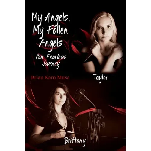 My Angels, My Fallen Angels: Our Fearless Journey