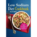 Low Sodium Diet Cookbook: Low Salt And Low Fat Recipes For A Heart-Healthy Lifestyle