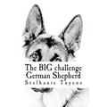 The BIG challenge German Shepherd: Coloring Book For Adults