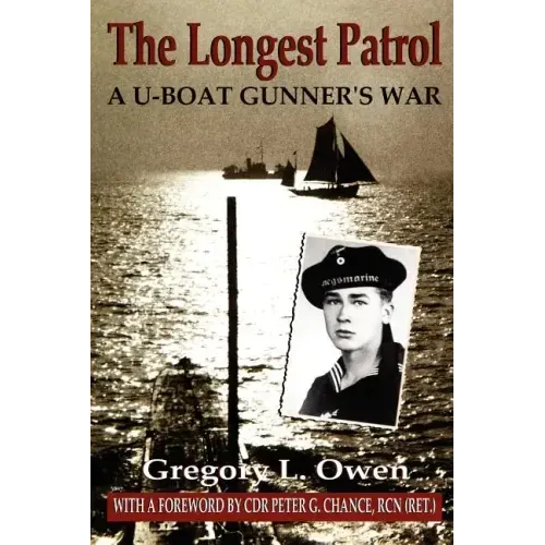 The Longest Patrol: A U-Boat Gunner's War