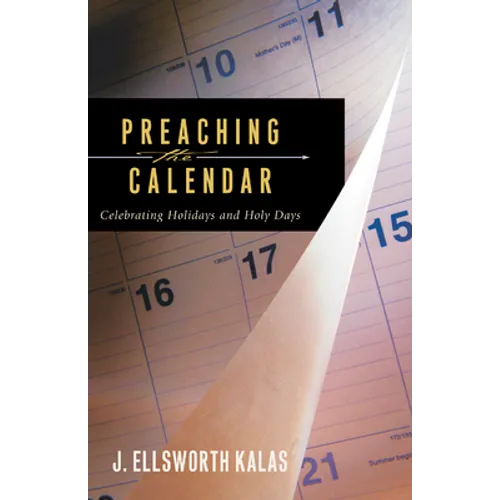 Preaching the Calendar: Celebrating Holidays and Holy Days