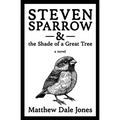 Steven Sparrow & the Shade of a Great Tree