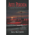 Arte Perdida: A saga of art, love, greed, revenge, and murder
