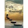Light in the Mourning: Memoirs of an Undertaker's Daughter