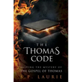 The Thomas Code: Solving the mystery of the Gospel of Thomas