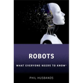 Robots: What Everyone Needs to Know(r)