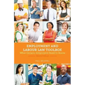 Employment and Labour Law Toolbox, 2/E: What Ontario Employers Need to Know