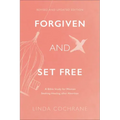 Forgiven and Set Free: A Bible Study for Women Seeking Healing After Abortion