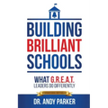 Building Brilliant Schools: What G.R.E.A.T. Leaders Do Differently