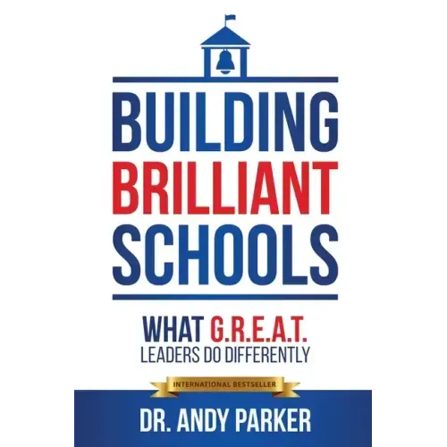Building Brilliant Schools: What G.R.E.A.T. Leaders Do Differently