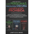 Cómo Analizar A Las Personas, Psicología Oscura Y Manipulación Prohibida: Aprenda A Leer Rápidamente A Las Personas E Influir En La Mente De Cualquier