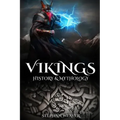 Vikings: History & Mythology (Norse Mythology, Norse Gods, Norse Myths, Viking History)