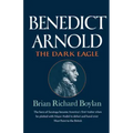 Benedict Arnold: The Dark Eagle