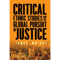 Critical Ethnic Studies and the Global Pursuit of Justice