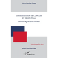 Consommation de cannabis et droit pénal: Pour une législation contrôlée
