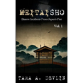 Meitaisho: Bizarre Incidents From Japan's Past: Volume One