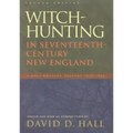 Witch-Hunting in Seventeenth-Century New England: A Documentary History 1638-1693, Second Edition