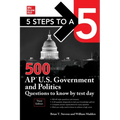 5 Steps to a 5: 500 AP U.S. Government and Politics Questions to Know by Test Day, Third Edition