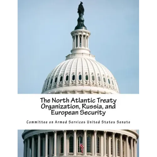 The North Atlantic Treaty Organization, Russia, and European Security