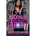 A Millionaire And A Project Chick 2: An African American Romance