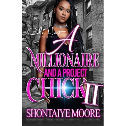 A Millionaire And A Project Chick 2: An African American Romance