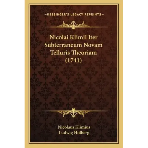 Nicolai Klimii Iter Subterraneum Novam Telluris Theoriam (1741)