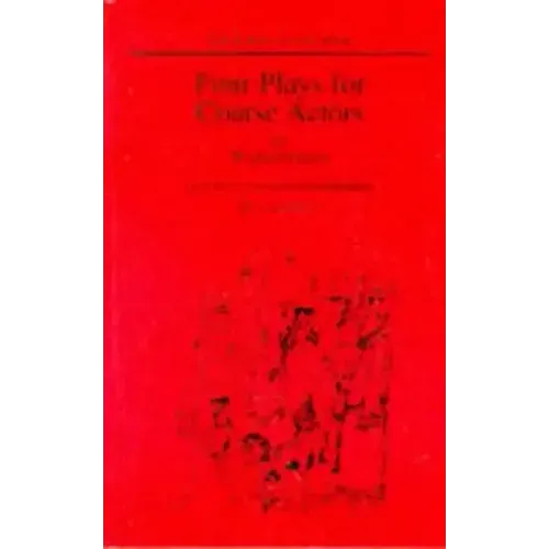 Four Plays for Coarse Actors