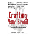 Crafting Your Brand: Simple Strategies for Cultivating a Successful Creative Career