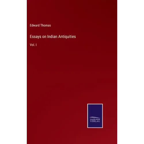 Essays on Indian Antiquities: Vol. I