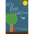 Let the Rain Fall Down: Qi Gong Song and Book for Children