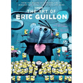 The Art of Eric Guillon: From the Making of Despicable Me to Minions, the Secret Life of Pets, and More