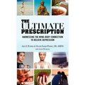 The Ultimate Prescription: Harnessing the Mind-Body Connection to Relieve Depression