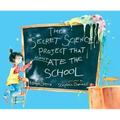 The Secret Science Project That Almost Ate the School