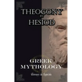 Greek Mythology: myths of ancient greece vol.1 The Theogony by Hesiod