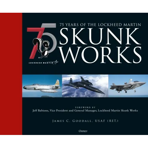 75 Years of the Lockheed Martin Skunk Works