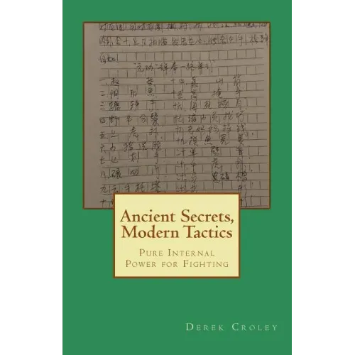 Ancient Secrets, Modern Tactics: Pure Internal Power for Fighting