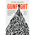 Gunfight: My Battle Against the Industry That Radicalized America
