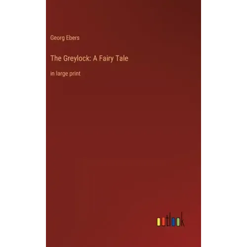 The Greylock: A Fairy Tale: in large print