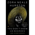 You Don't Know Us Negroes and Other Essays