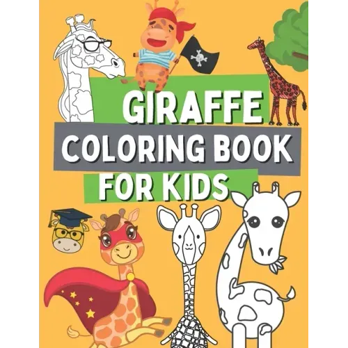 Giraffe Coloring Book For Kids: Wild Safari Animal Coloring Pages For Toddlers with Dancing with a Giraffe In The Plane, On a Bicycle, On a Rocking Ho