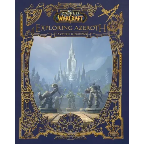 World of Warcraft: Exploring Azeroth: The Eastern Kingdoms