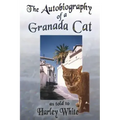 The Autobiography of a Granada Cat: As Told to Harley White