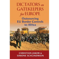 Dictators as Gatekeepers for Europe: Outsourcing Eu Border Controls to Africa